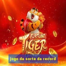 jogo da sorte da record